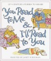 You Read to Me & I'll Read to You: Stories to Share from the 20th Century - Janet Schulman