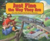 Just Fine the Way They Are: From Dirt Roads to Rail Roads to Interstates - Connie Nordhielm Wooldridge, Richard Walz