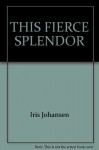 This Fierce Splendor (Loveswept) - Iris Johansen