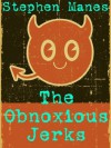 The Obnoxious Jerks - Stephen Manes