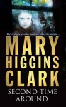 Second Time Around - Mary Higgins Clark