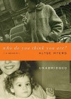 Who Do You Think You Are?: A Memoir - Alyse Myers, Lorna Raver