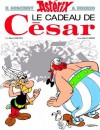 Astérix - Le Cadeau de César - nº21 (French Edition) - René Goscinny, Albert Uderzo