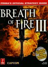 Breath of Fire III: Prima's Official Strategy Guide - Chip Daniels