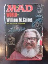 The Mad World Of William M. Gaines - Frank Jacobs