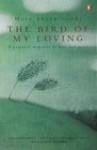 The Bird Of My Loving: A Personal Response To Loss And Grief - Mary Sheepshanks