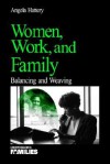 Women, Work, and Families: Balancing and Weaving - Angela J. Hattery