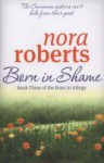 Born in Shame (Born In trilogy #3) - Nora Roberts