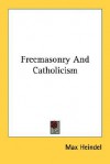 Freemasonry and Catholicism - Max Heindel