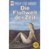 Die Flußwelt der Zeit - Philip José Farmer