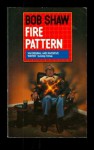 Fire Pattern - Bob Shaw