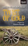 Twist of Gold - Simon Reade, Michael Morpurgo