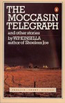 The Moccasin Telegraph and Other Stories - W.P. Kinsella, Thomas Kinsella