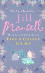 Take a Chance on Me - Jill Mansell