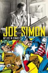 Joe Simon: My Life in Comics - Joe Simon