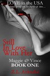 Still In Love With Her: Maggie & Vince, Book ONE (LOVE in the USA 5) - Z.L. Arkadie