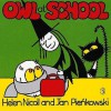 Owl at School - Helen Nicoll, Jan Pieńkowski