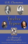 Twelve Types: A Collection of Mini-Biographies - G.K. Chesterton, Malcolm Brennan