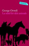 La rebel·lió dels animals - Marc Rubió, George Orwell