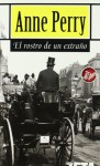 El Rostro de un Extrano - Anne Perry