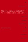 Truly a Magic Moment: The Peterson Legacy: An Examination of the Ontario Liberal Government of David Peterson, 1985-1990 - Arthur Milnes