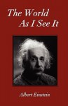 The World as I See It - Albert Einstein