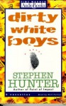 Dirty White Boys - Stephen Hunter, Will Patten