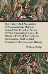 The History and Antiquities of Somersetshire; Being a General and Parochial Survey of That Interesting County. to Which Is Prefixed an Historical Intr - William Phelps