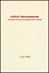 Critical Environments: Postmodern Theory and the Pragmatics of the "Outside" - Cary Wolfe