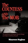 The Countess and the Mob: The Untold Story of Marajen Stevick Chinigo and Mafia Lord Johnny Rosselli - Hughes Maureen Hughes, Hughes Maureen Hughes