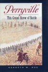 Perryville: This Grand Havoc of Battle - Kenneth W. Noe