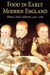 Food in Early Modern England: Phases, Fads, Fashions, 1500-1760 - Joan Thirsk