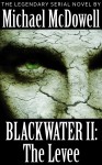 Michael McDowell's Blackwater Series, Books I-VI: The Flood, The Levee, The House, The War, The Fortune, and Rain - Michael McDowell