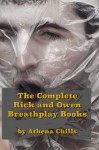 The Complete Rick and Owen Breathplay Books - Athena Chills