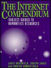 The Internet Compendium: Subject Guides to Humanities Resources - Louis B. Rosenfeld, Joseph Janes