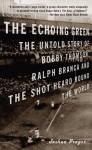 The Echoing Green: The Untold Story of Bobby Thomson, Ralph Branca and the Shot Heard Round the World - Joshua Prager