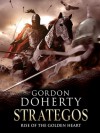 Strategos: Rise of the Golden Heart (Strategos, #2) - Gordon Doherty