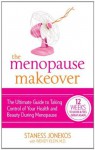 The Menopause Makeover - Staness Jonekos