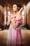 A Heart's Rebellion: A Regency Romance - Ruth Axtell