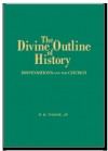 The Divine Outline of History: Dispensations and the Church - R.B. Thieme Jr.