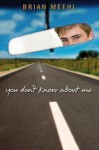 You Don't Know About Me - Brian Meehl