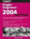 Flight Engineer Test Prep 2004: Study and Prepare for the Flight Engineer Basic, Turbojet, Turboprop, Reciprocating and Add-On Rating FAA Knowledge Tests - Federal Aviation Administration