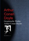 Gesammelte Werke Arthur Conan Doyles - Arthur Conan Doyle