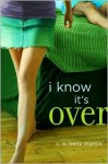 I Know It's Over - C.K. Kelly Martin