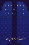 Gospel Medicine - Barbara Brown Taylor