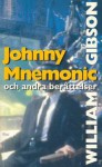 Johnny Mnemonic och andra berättelser - William Gibson, Molle Kanmert