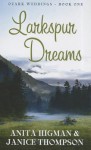 Larkspur Dreams - Anita Higman, Janice Thompson