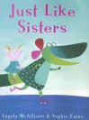 Just Like Sisters - Angela McAllister