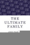 The Ultimate Family: The Making of the Royal House of Windsor - John Pearson