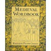 Medieval Wordbook : More Than 4,000 Terms and Expressions From Medieval Culture - Madeleine Pelner Cosman